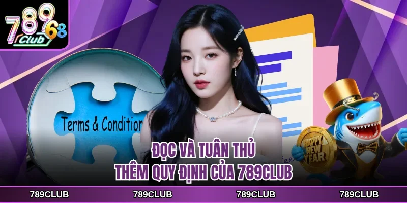 Đọc và tuân thủ thêm quy định của 789CLUB