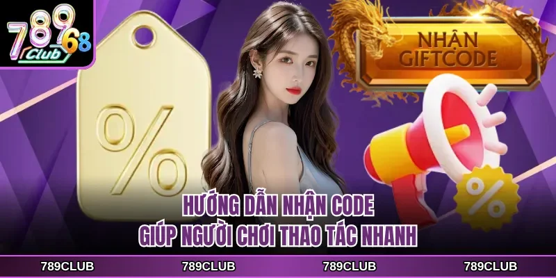 Hướng dẫn nhận code giúp người chơi thao tác nhanh