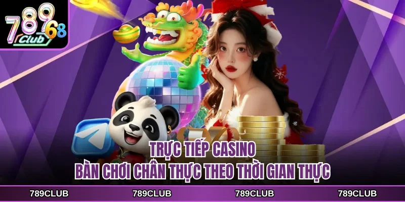 truc tiep casino ban choi chan thuc theo thoi gian thuc